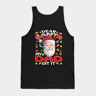 Dear Santa My Dad Did It Funny Tank Top